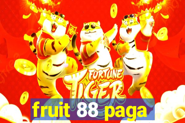 fruit 88 paga